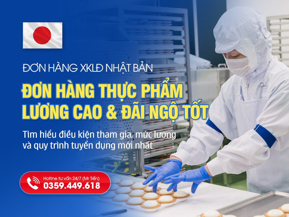 Đơn Hàng Thực Phẩm Xuất Khẩu Lao Động Nhật Bản: Lương Cao Và Chế Độ Đãi Ngộ Tốt Nhất