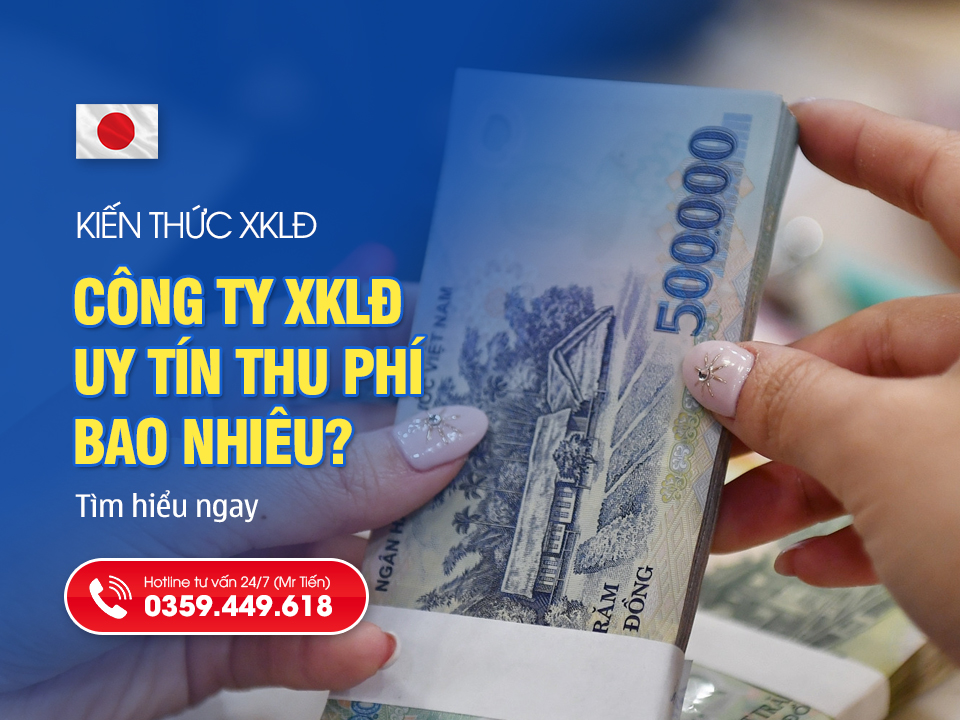 Công ty XKLĐ uy tín có thu phí bao nhiêu