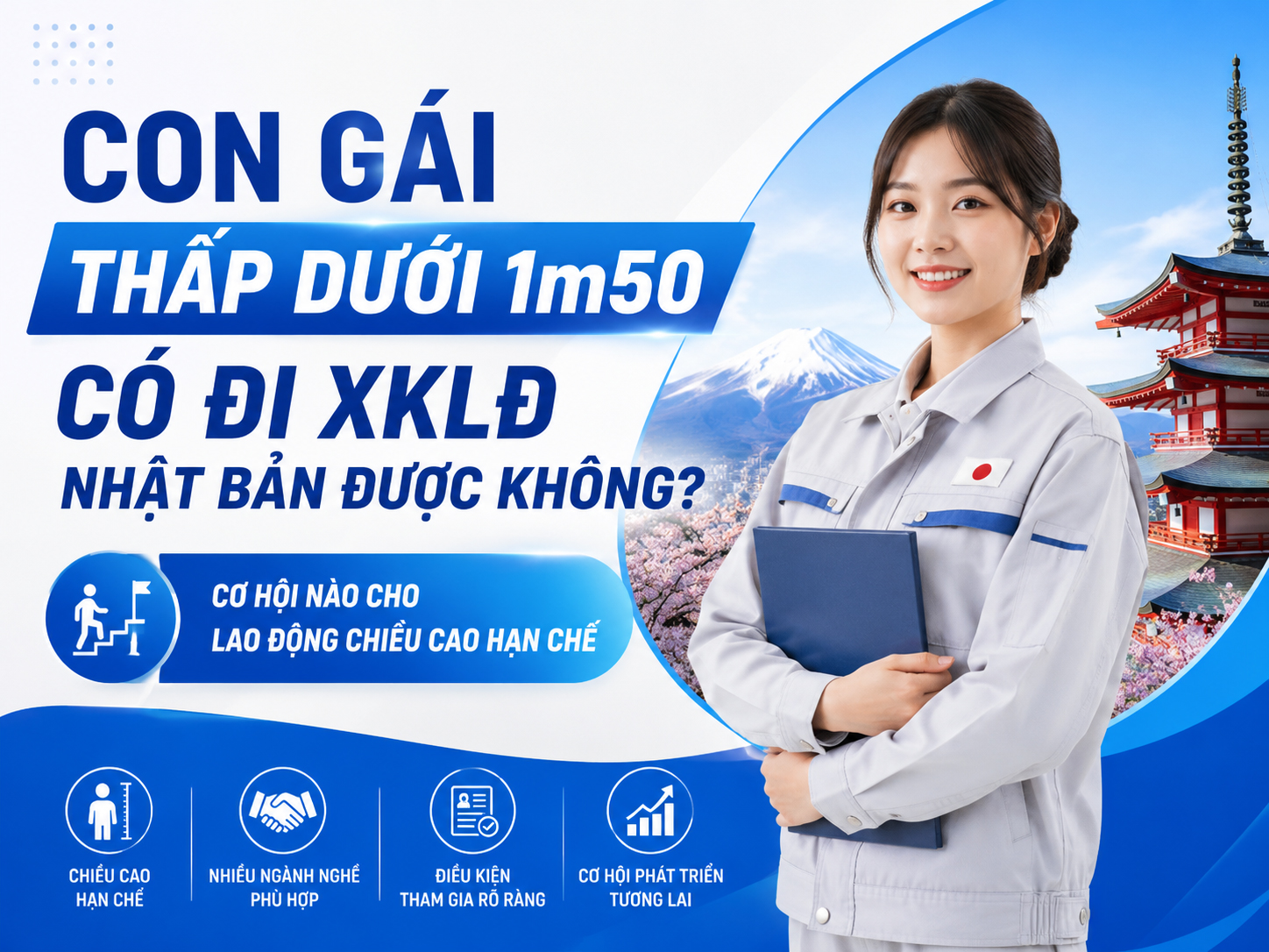 Con gái thấp dưới 1m50 có đi xklđ Nhật Bản được không?