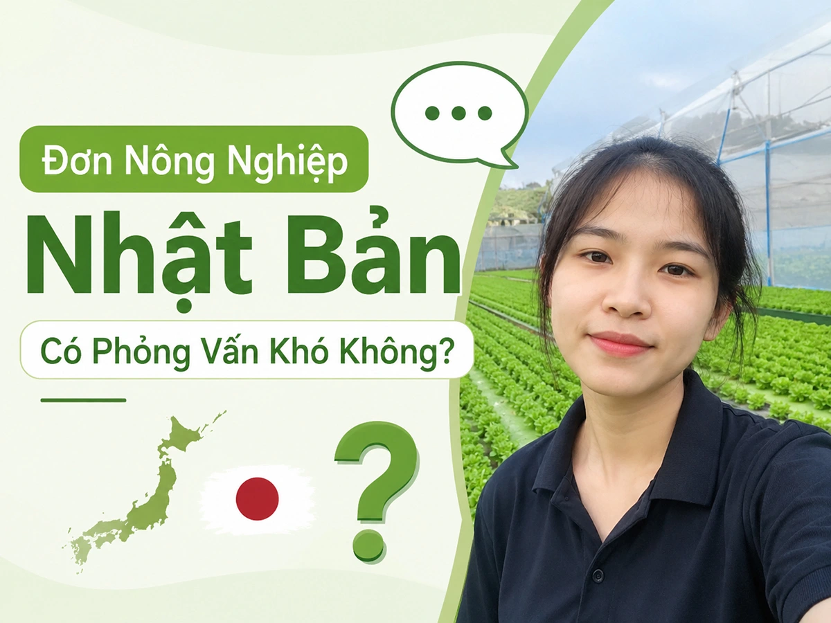 Đơn nông nghiệp Nhật Bản có phỏng vấn khó không?