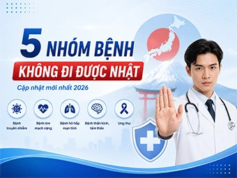 5 Nhóm Bệnh Không Đi Được Nhật: Cập Nhật Danh Mục Sức Khỏe Mới Nhất 2026