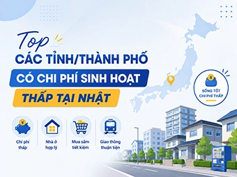 Top Các Tỉnh/Thành Phố Có Chi Phí Sinh Hoạt Thấp Tại Nhật Giúp Lao Động Tiết Kiệm Nhiều Hơn