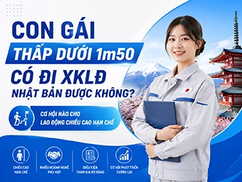 Con Gái Thấp Dưới 1m50 Có Đi XKLĐ Nhật Bản Được Không: Cơ Hội Nào Cho Lao Động Chiều Cao Hạn Chế