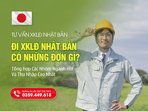 Đi Nhật Có Những Đơn Gì? Tổng Hợp Các Nhóm Ngành Hot Và Thu Nhập Cao Nhất