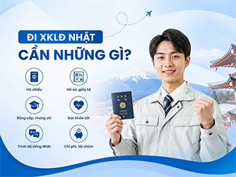 Đi XKLĐ Nhật Cần Những Gì? Trọn Bộ Hồ Sơ Và Điều Kiện Mới Nhất 2026