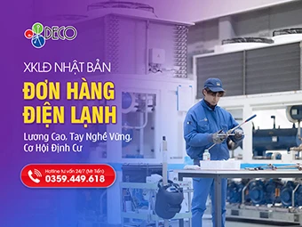 Đơn Hàng Điện Lạnh Đi Nhật: Lương Cao, Tay Nghề Vững, Cơ Hội Định Cư