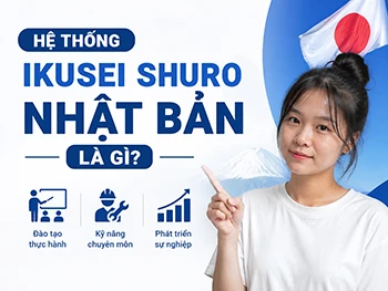Hệ Thống Ikusei Shuro Nhật Bản Là Gì: Bước Ngoặt Lớn Thay Thế Thực Tập Sinh Kỹ Năng