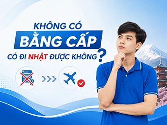 Không Có Bằng Cấp Có Đi Nhật Được Không: Lối Đi Nào Cho Lao Động Phổ Thông