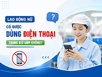 Lao Động Nữ Có Được Dùng Điện Thoại Trong Giờ Làm Không? Cơ Hội Việc Làm Và Quy Định Mới Nhất