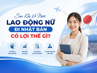 Sau Khi Về Nước Lao Động Nữ Đi Nhật Bản Có Lợi Thế Gì Cơ Hội Việc Làm Và Định Hướng Tương Lai