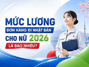 Mức Lương Đơn Hàng Đi Nhật Bản Cho Nữ 2026 Là Bao Nhiêu? Cơ Hội Nào Cho Lao Động Nữ Tích Lũy Hàng Trăm Triệu Đồng