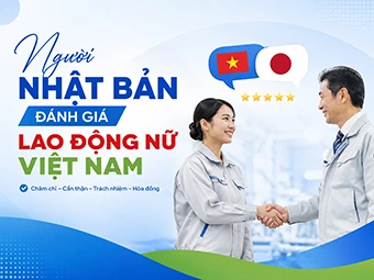 Người Nhật Bản Đánh Giá Lao Động Nữ Việt Nam Ra Sao: Sự Thật Khiến Bạn Bất Ngờ