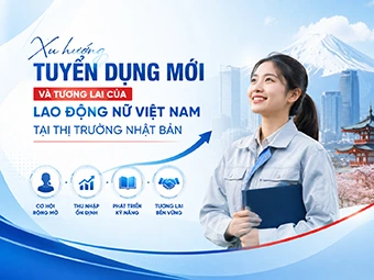 Xu hướng Tuyển Dụng Mới Và Tương Lai Của Lao Động Nữ Việt Nam Tại Thị Trường Nhật Bản