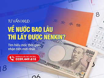 Về Nước Bao Lâu Thì Lấy Được Nenkin? Mốc Thời Gian Nhận Tiền Mới Nhất