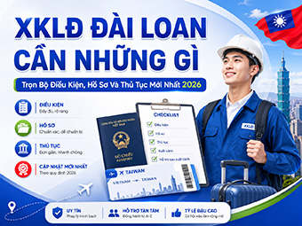 XKLĐ Đài Loan Cần Những Gì: Trọn Bộ Điều Kiện, Hồ Sơ Và Thủ Tục Mới Nhất 2026