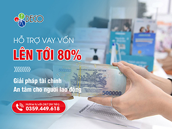 DECO hỗ trợ người lao động vay vốn lên tới 80%